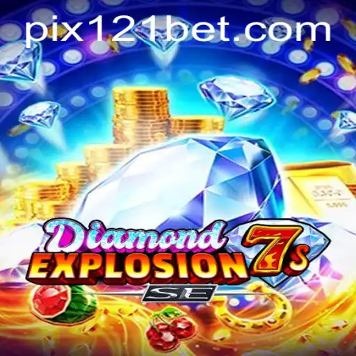 Explorando o Brilhante Mundo do DiamondExplosion7sSE na Plataforma 121bet